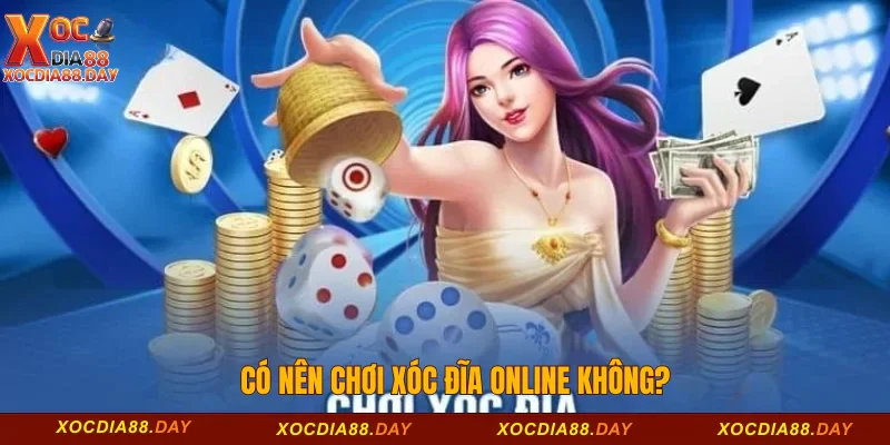Có nên chơi xóc đĩa online không?