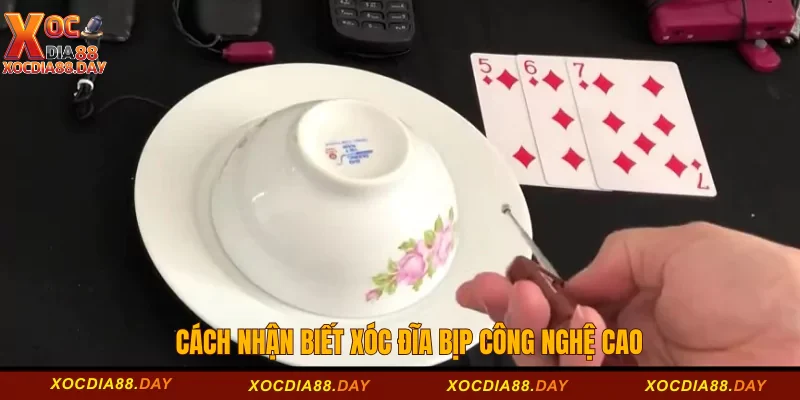 Cách nhận biết xóc đĩa bịp công nghệ cao