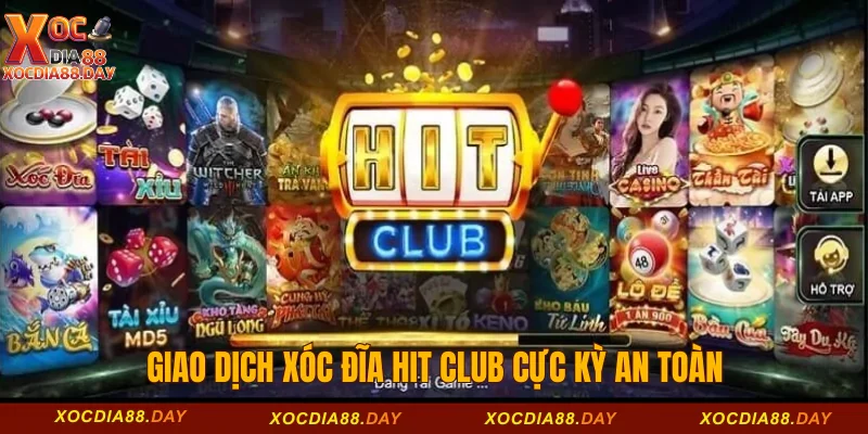 Giao dịch Xóc đĩa Hit Club cực kỳ an toàn 