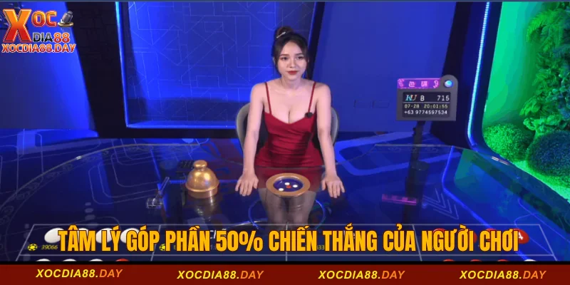 Tâm lý góp phần 50% chiến thắng của người chơi
