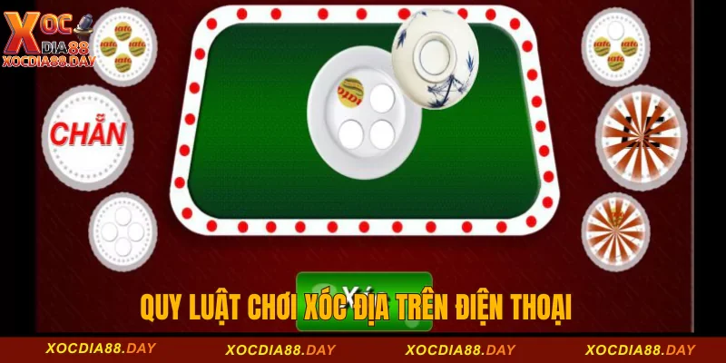 Quy luật chơi xóc địa trên điện thoại 