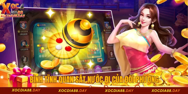 Mẹo đánh xóc đĩa  Xocdia88 bình tĩnh quan sát nước đi của đối phương 