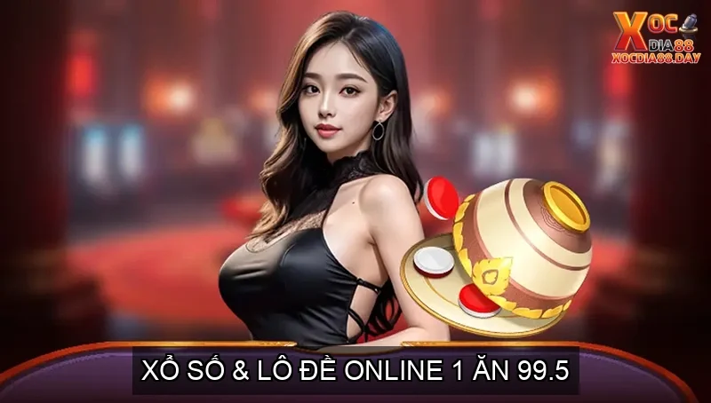 Xổ số Lô đề Online 1 ăn 99.5
